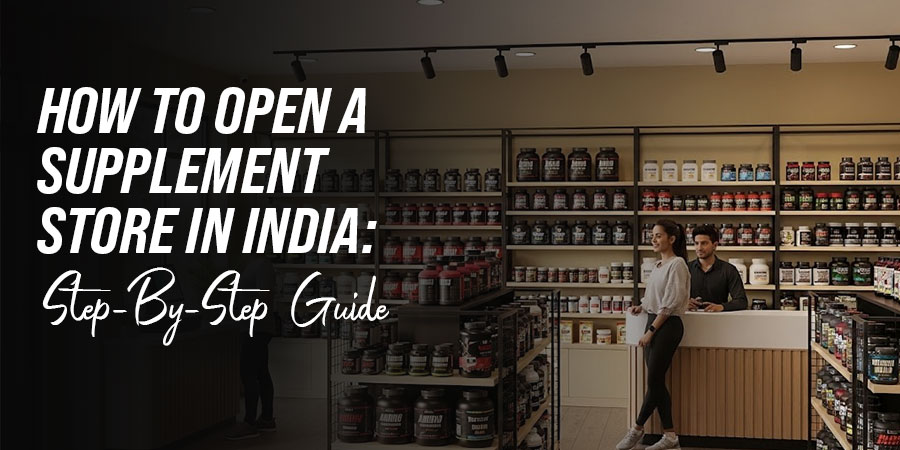 How to Open a Supplement Store