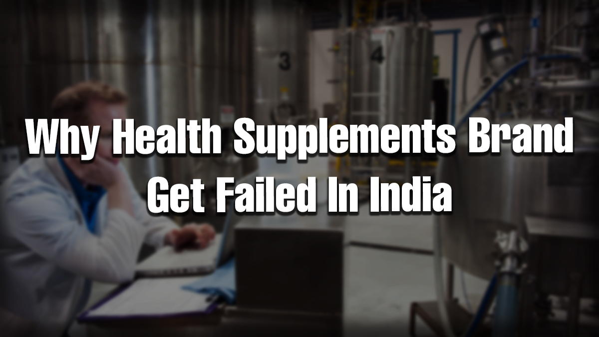 Capsules spilling from a bottle with text overlay about why brands fail in the health supplements market in India